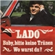 Lado - Baby, Bitte Keine Tränen